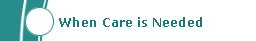 When Care is Needed